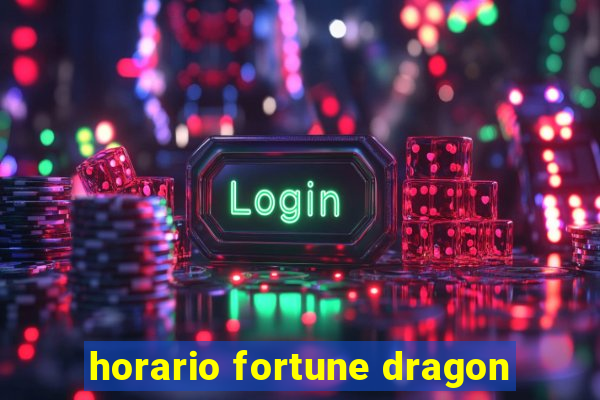 horario fortune dragon